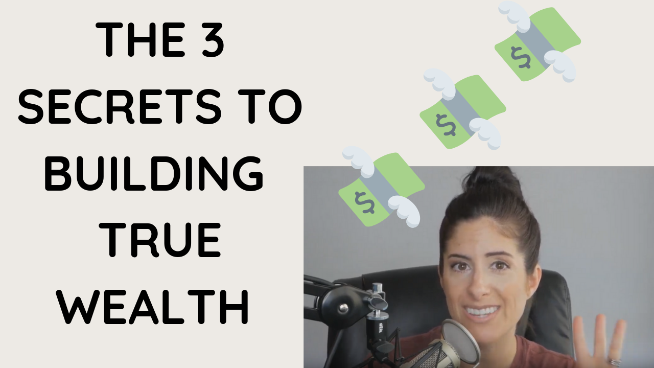 The 3 Secrets To Building True Wealth She Talks Finance