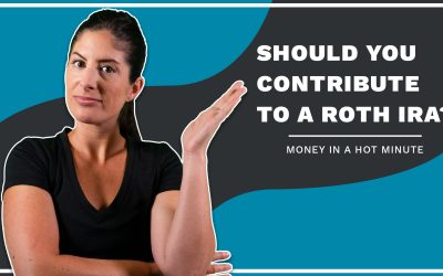 Should You Contribute To A Roth IRA? (Money In A Hot Minute)
